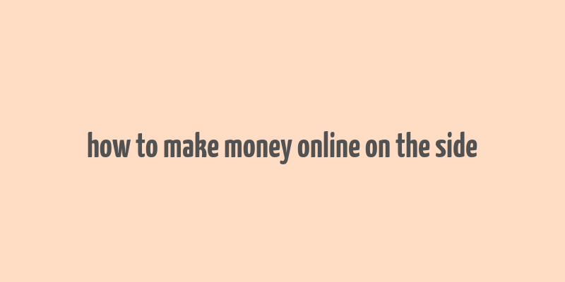 how to make money online on the side