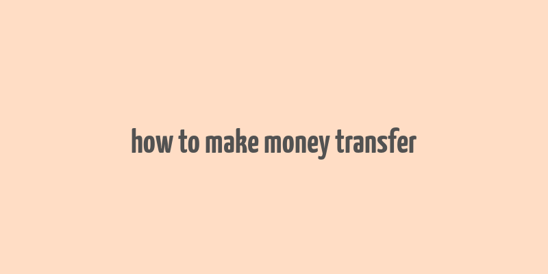 how to make money transfer