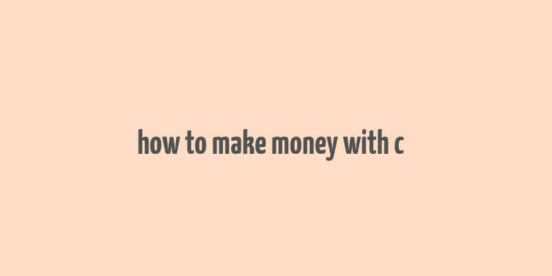 how to make money with c++