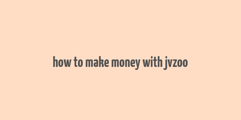 how to make money with jvzoo