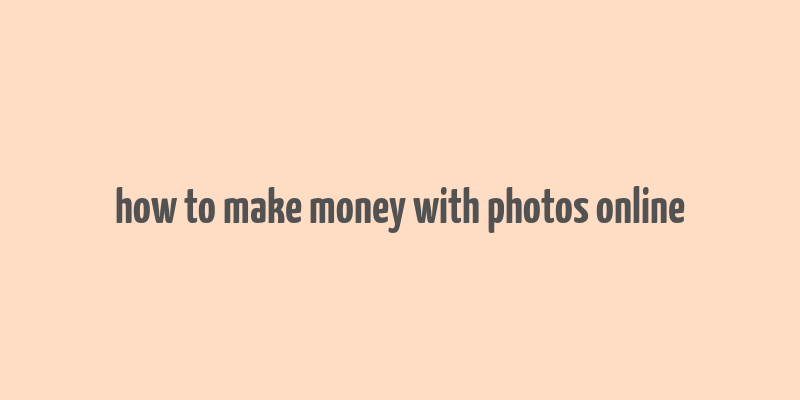 how to make money with photos online