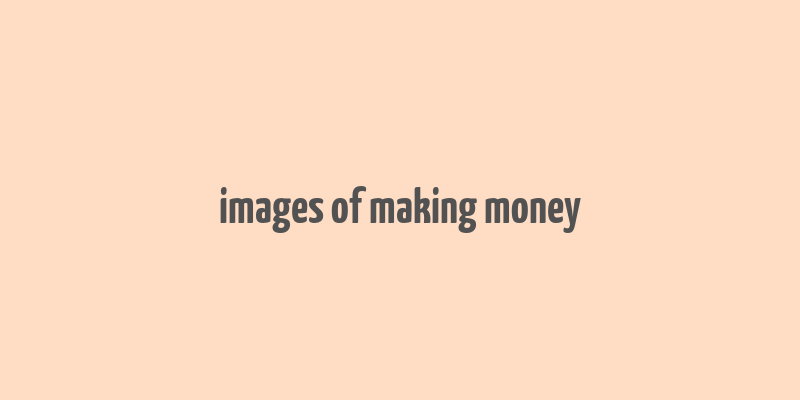 images of making money