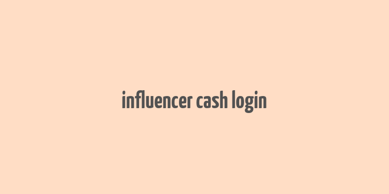 influencer cash login