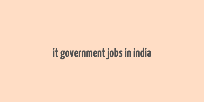 it government jobs in india