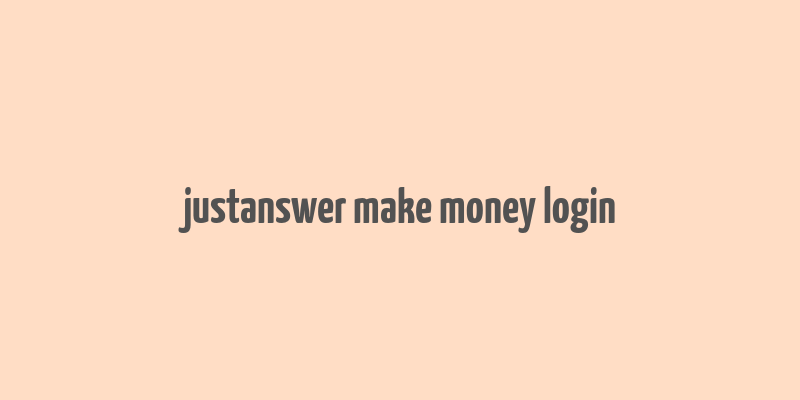 justanswer make money login