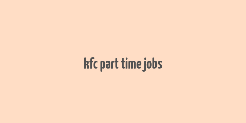 kfc part time jobs