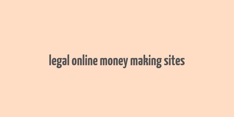 legal online money making sites