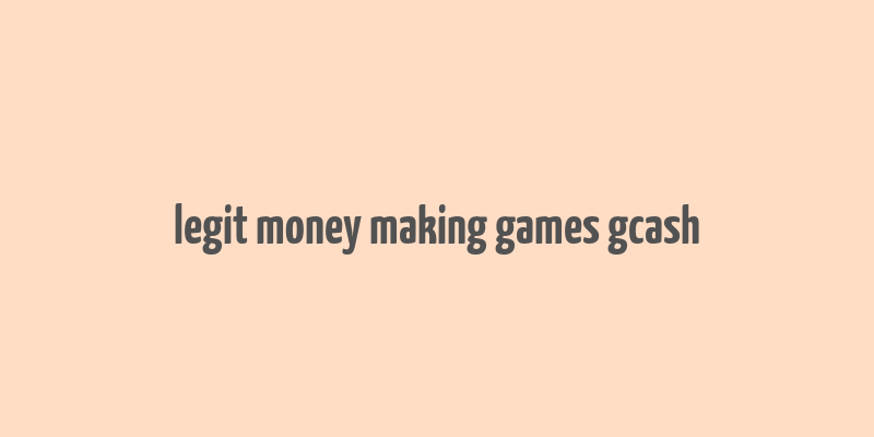 legit money making games gcash