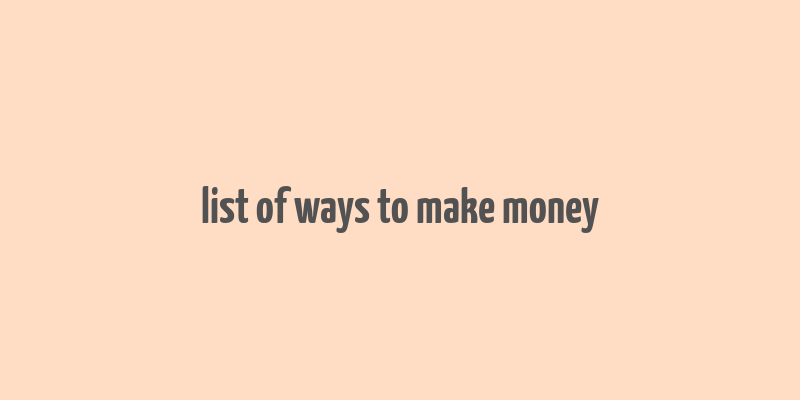 list of ways to make money