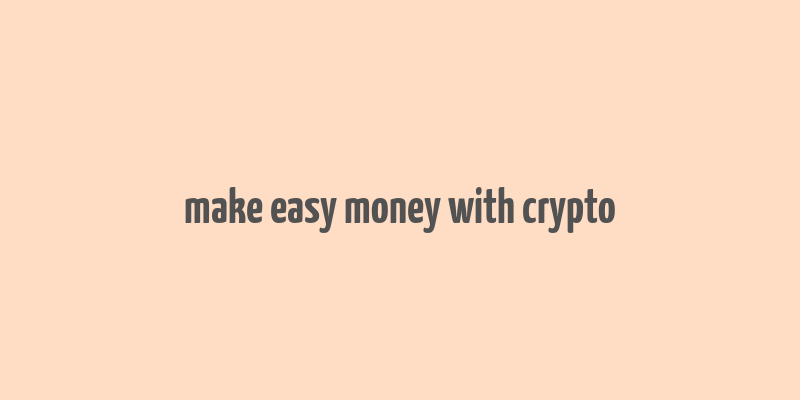 make easy money with crypto