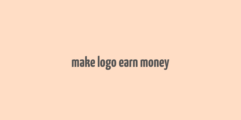 make logo earn money