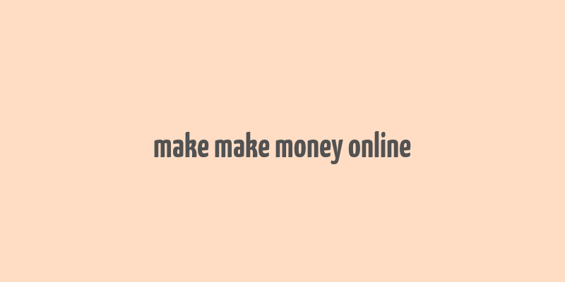 make make money online