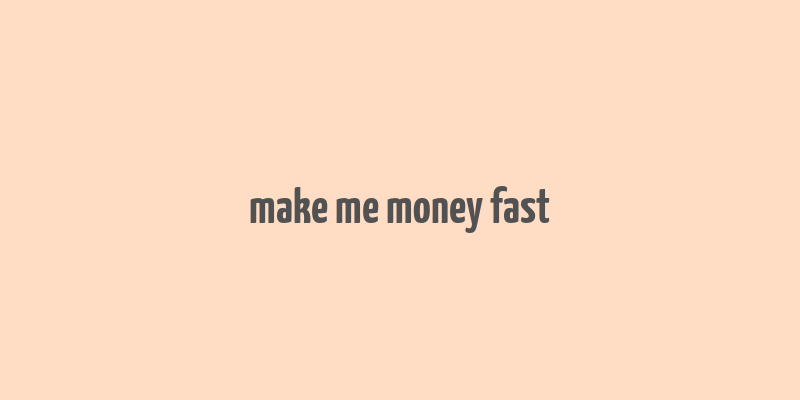 make me money fast