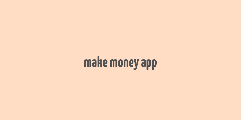 make money app