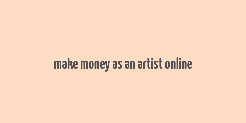 make money as an artist online