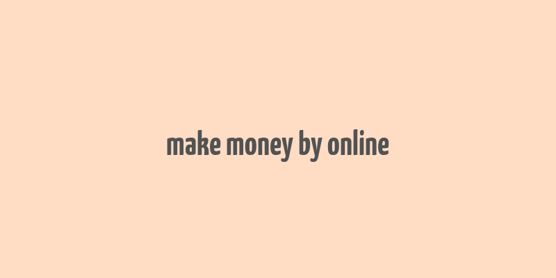 make money by online