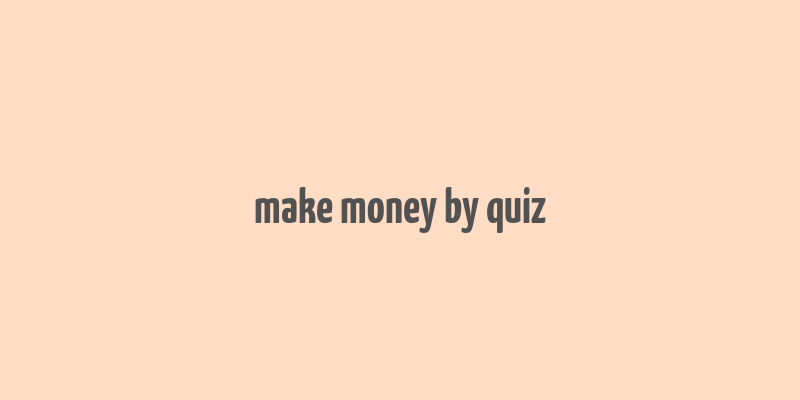 make money by quiz