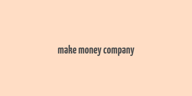 make money company