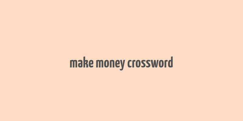 make money crossword