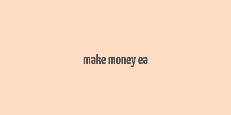 make money ea