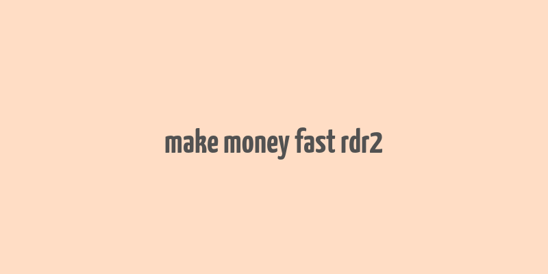 make money fast rdr2