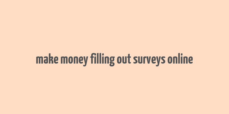 make money filling out surveys online