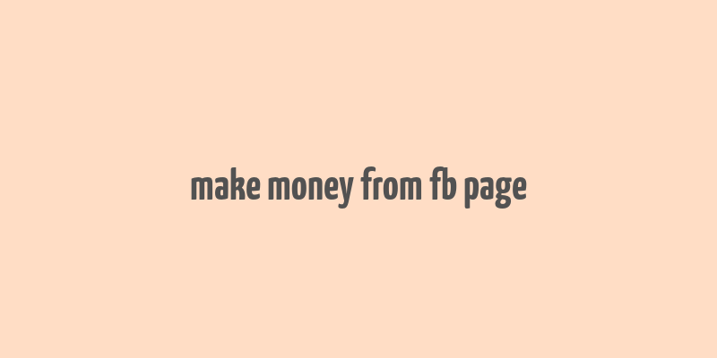 make money from fb page