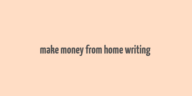 make money from home writing & mailing envelopes