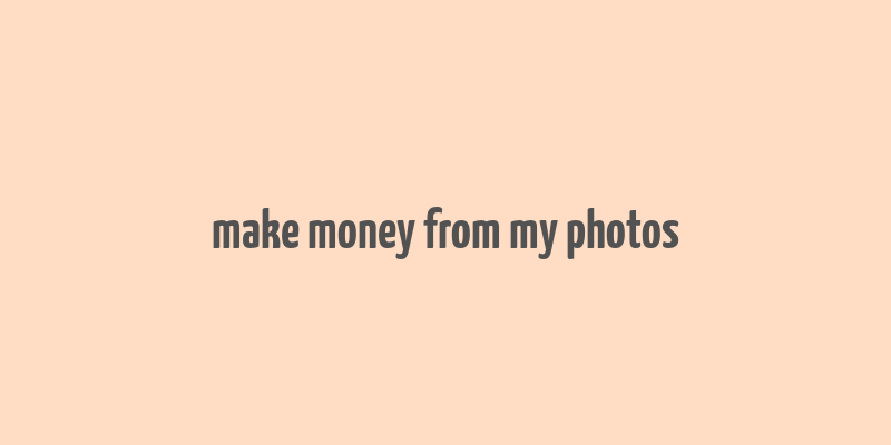 make money from my photos