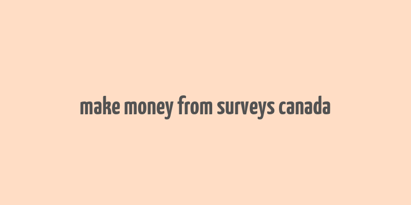 make money from surveys canada