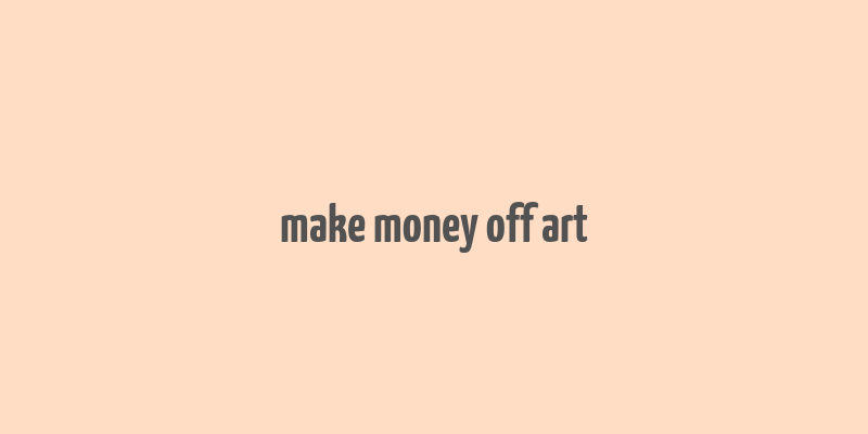 make money off art