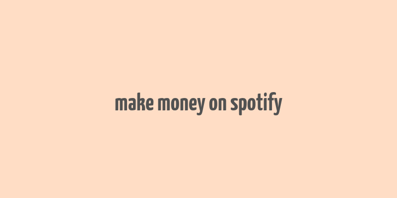 make money on spotify