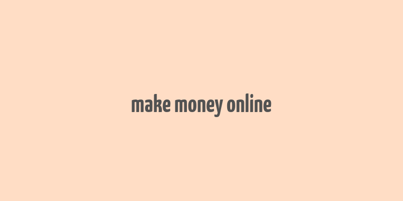 make money online