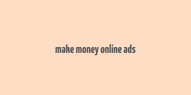 make money online ads