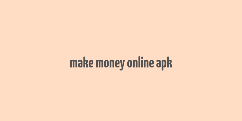 make money online apk