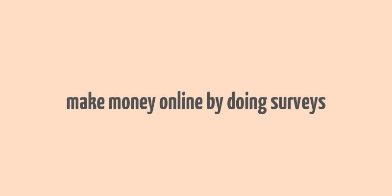 make money online by doing surveys