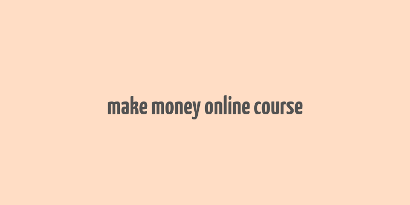 make money online course