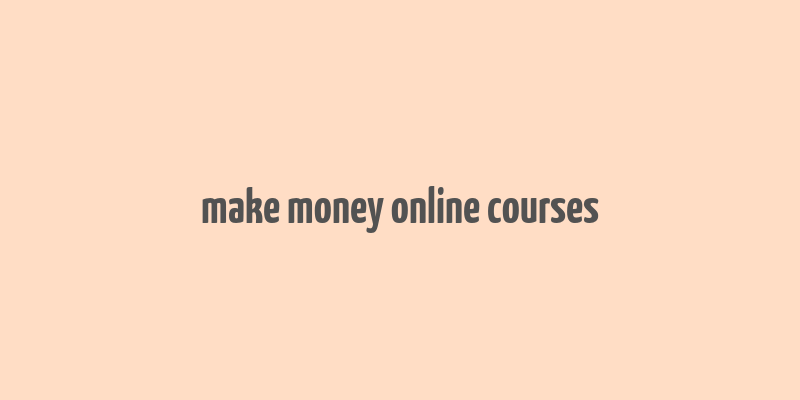 make money online courses