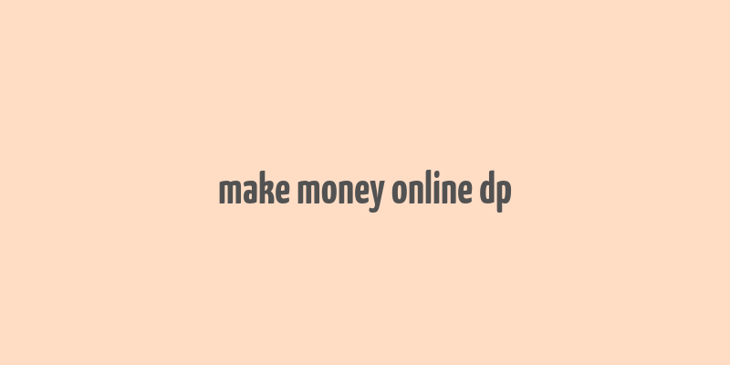 make money online dp