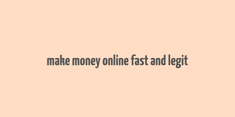 make money online fast and legit