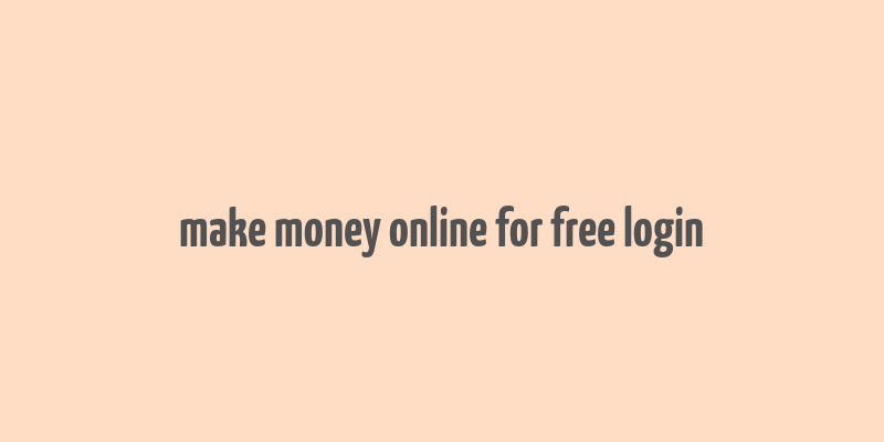 make money online for free login