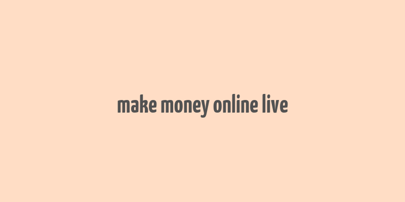 make money online live