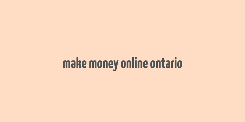 make money online ontario