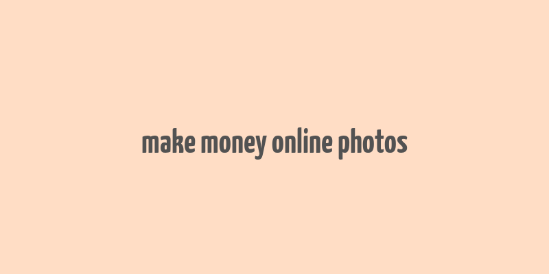 make money online photos