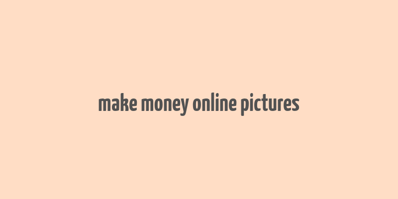 make money online pictures