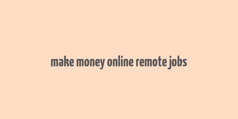 make money online remote jobs