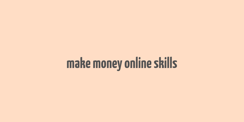 make money online skills