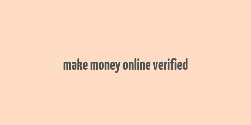 make money online verified