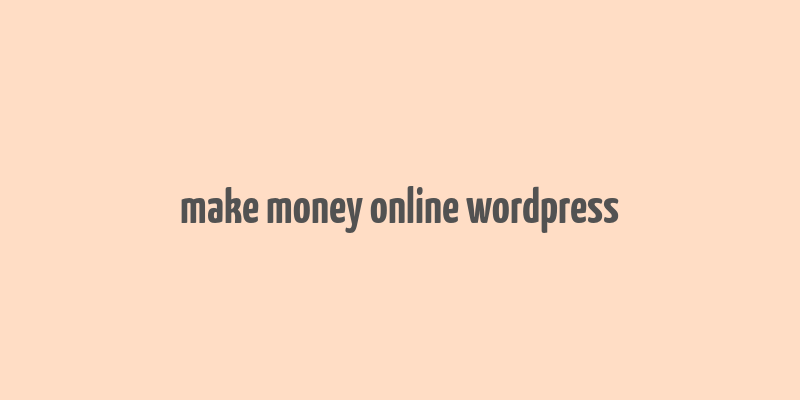 make money online wordpress