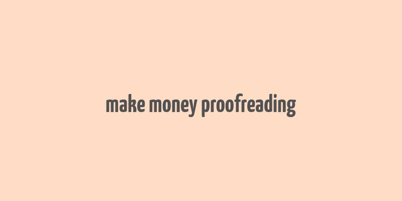 make money proofreading